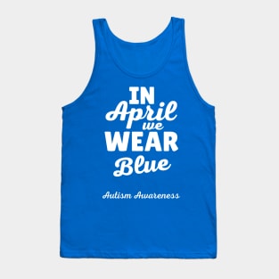 In April We Wear Blue Tank Top